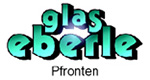 Glas Eberle Pfronten